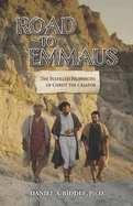 Road to Emmaus: The Fulfilled Prophecies of Christ the Creator