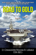 Road to Gold: A Sweetwater Sullivan Naval Aviation Adventure - Labarge, William H