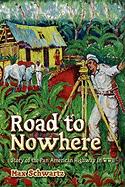 Road to Nowhere: Story of the Pan American Highway in WWII