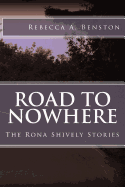 Road to Nowhere: The Rona Shively Stories