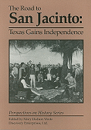 Road to San Jacinto: Texas Gains Indepen