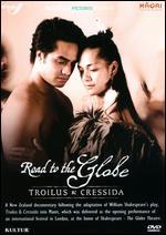 Road to the Globe: Troilus & Cressida