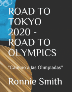 Road to Tokyo 2020 - Road to Olympics: "Camino a las Olimpiadas"