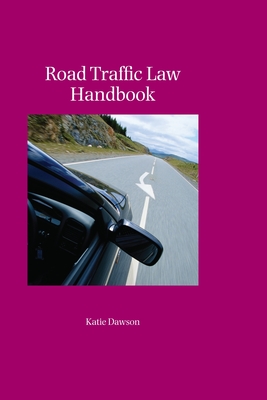 Road Traffic Law Handbook - Dawson, Katie