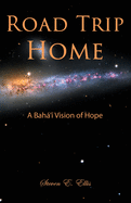 Road Trip Home: A Bah'? Vision of Hope