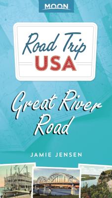 Road Trip Usa: Great River Road - Jensen, Jamie