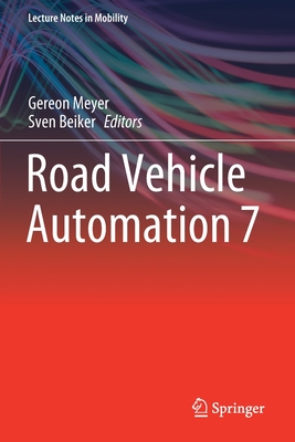 Road Vehicle Automation 7 - Meyer, Gereon (Editor), and Beiker, Sven (Editor)