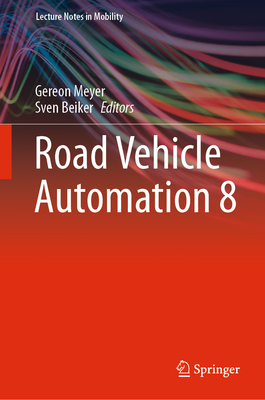 Road Vehicle Automation 8 - Meyer, Gereon (Editor), and Beiker, Sven (Editor)