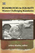 Roadblocks to Equality: Women Challenging Boundaries