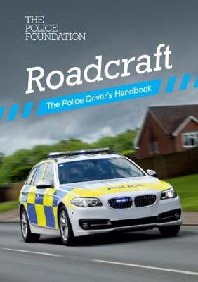 Roadcraft: the police driver's handbook - Mares, Penny, and Police Foundation, and Coyne, Philip