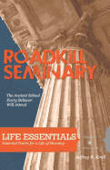 Roadkill Seminary: The Ancient School Every Beliver Will Attend