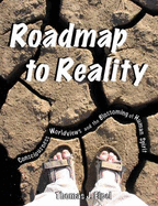 Roadmap to Reality: Consciousness, Worldviews, and the Blossoming of the Human Spirit