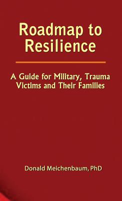 Roadmap to Resilience - Meichenbaum, Donald, PhD