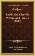 Roads Made Easy by Picture and Pen V3 (1908)