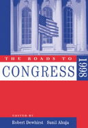 Roads to Congress 1998 - Dewhirst, Carin, and Dewhirst, Robert E, and Ahuja, Sunil