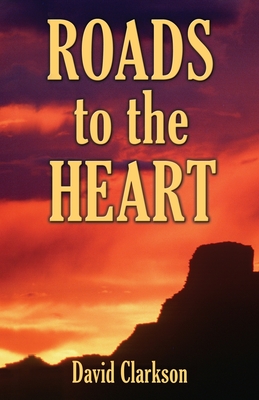 Roads to the Heart - Clarkson, David