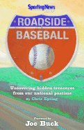 Roadside Baseball: Uncovering Hidden Treasures from Our National Pastime - Epting, Chris, and Buck, Joe (Foreword by)