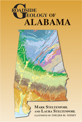 Roadside Geology of Alabama - Steltenpohl, Mark, and Steltenpohl, Laura