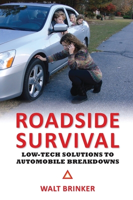 Roadside Survival: Low-Tech Solutions to Automobile Breakdowns - Brinker, Walter Evans