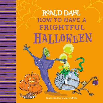 Roald Dahl: How to Have a Frightful Halloween - Dahl, Roald