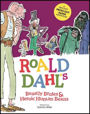 Roald Dahl's Beastly Brutes & Heroic Human Beans: A brilliant press-out paper adventure - Caldwell, Stella