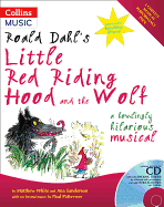 Roald Dahl's Little Red Riding Hood and the Wolf: A Howling Hilarious Musical