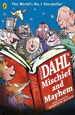 Roald Dahl's Mischief and Mayhem - Dahl, Roald