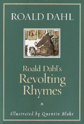 Roald Dahl's Revolting Rhymes - Dahl, Roald