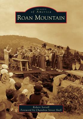 Roan Mountain - Sorrell, Robert, and Shell, Chandrea Street (Foreword by)