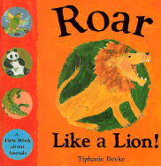 Roar Like a Lion!: A First Book about Sounds