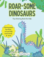 Roar-some Dinosaurs: Fun Coloring Book for Kids