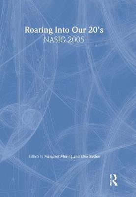 Roaring Into Our 20's: Nasig 2005 - Mering, Margaret (Editor), and Saxton, Elna (Editor)