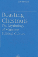 Roasting Chestnuts: The Mythology of Maritime Political Culture