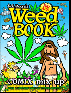Rob Moore's BIG ASS WEED BOOK: Comix Mix Up