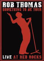 Rob Thomas: Something to Be Tour Live at Red Rocks - Joe Thomas
