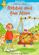 Robbie and the Alien - Ryan, Margaret