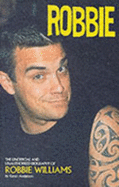 Robbie: The Unofficial Biography of Robbie Williams