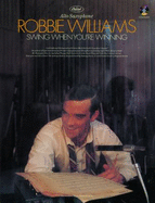 Robbie Williams -- Swing When You're Winning: Alto Sax, Book & CD