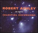 Robert Ashley: Celestial Excursions - An Opera
