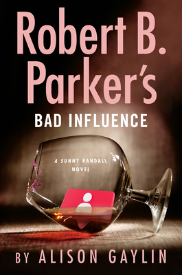 Robert B Parker's Bad Influence - Gaylin, Alison