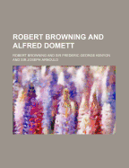 Robert Browning and Alfred Domett