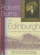 Robert Burns in Edinburgh: An Illustrated Guide to Burns' Time in Edinburgh