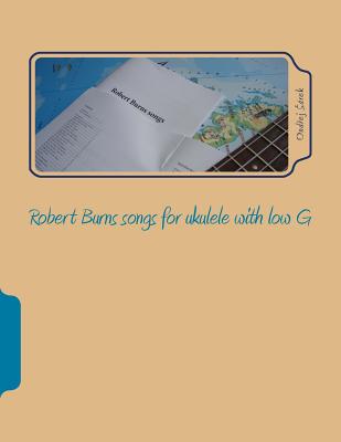 Robert Burns songs for ukulele with low G - Sarek, Ondrej