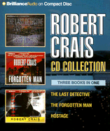 Robert Crais CD Collection: The Last Detective/The Forgotten Man/Hostage - Crais, Robert, and Various (Read by)