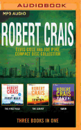 Robert Crais - Elvis Cole/Joe Pike Collection: Books 13-15: The First Rule, the Sentry, Taken