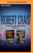 Robert Crais - Elvis Cole/Joe Pike Series: Books 4 & 5: Free Fall, Voodoo River