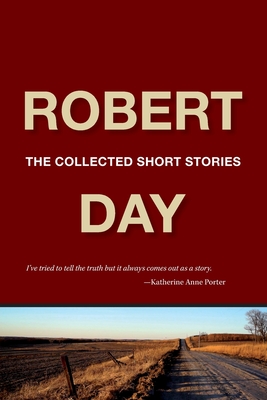 Robert Day: The Collected Short Stories - Day, Robert