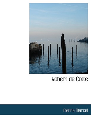 Robert De Cotte - Marcel, Pierre