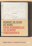Robert de Niro at Work: From Screenplay to Screen Performance