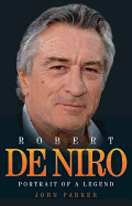 Robert de Niro: Portrait of a Legend